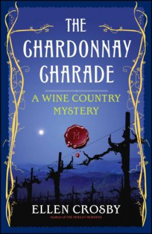 Carte The Chardonnay Charade: A Wine Country Mystery Ellen Crosby