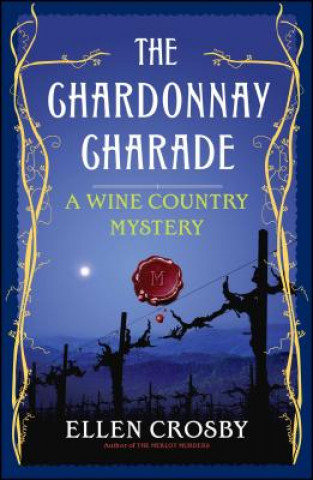 Buch The Chardonnay Charade: A Wine Country Mystery Ellen Crosby