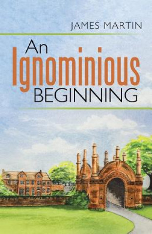 Carte Ignominious Beginning James Martin