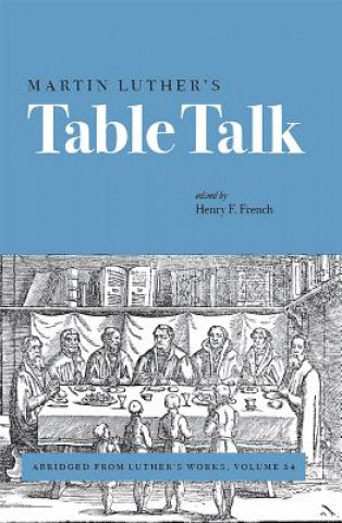 Carte Martin Luther's Table Talk Henry F. French