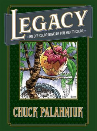 Книга Legacy: An Off-color Novella For You To Color Chuck Palahniuk