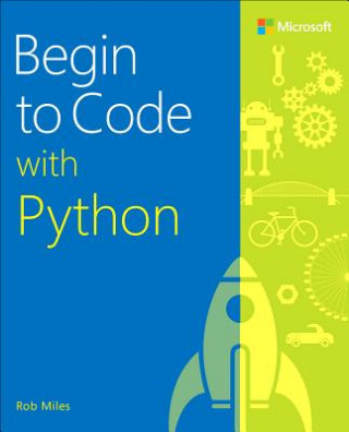 Könyv Begin to Code with Python Rob Miles