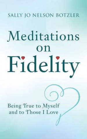 Carte Meditations on Fidelity Sally Jo Nelson Botzler