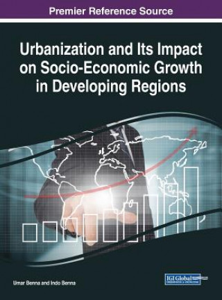 Книга Urbanization and Its Impact on Socio-Economic Growth in Developing Regions Umar Benna