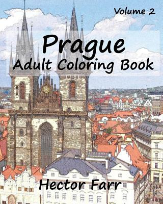 Könyv Prague - Adult Coloring Book, Volume 2 Hector Farr
