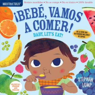 Kniha Indestructibles: Bebe, vamos a comer! / Baby, Let's Eat! Stephan Lomp