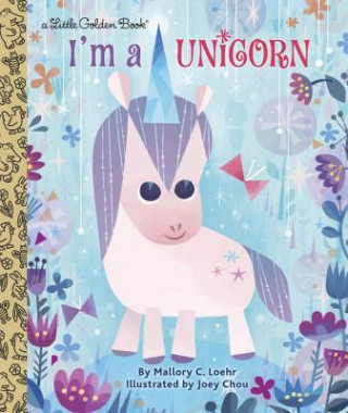 Kniha I'm a Unicorn Mallory Loehr
