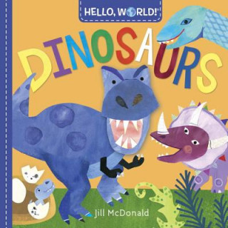 Kniha Hello, World! Dinosaurs Jill Mcdonald