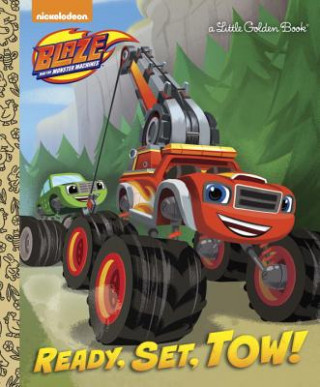 Könyv Ready, Set, Tow! (Blaze and the Monster Machines) Mary Tillworth