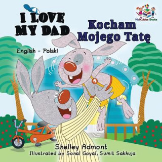 Kniha I Love My Dad (English Polish Bilingual Book) Shelley Admont