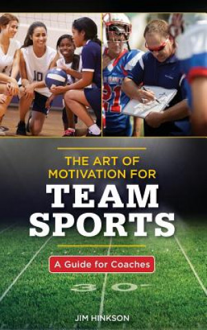 Kniha Art of Motivation for Team Sports Jim Hinkson