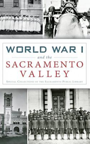 Kniha World War I and the Sacramento Valley Special Collections of the Sacramento Pu