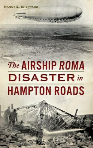 Kniha The Airship Roma Disaster in Hampton Roads Nancy E. Sheppard