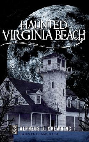 Buch Haunted Virginia Beach Alpheus J. Chewning