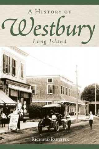 Kniha A History of Westbury, Long Island Richard Panchyk
