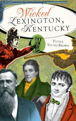 Kniha Wicked Lexington, Kentucky Fiona Young-Brown