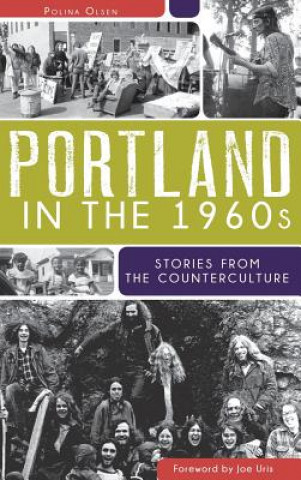 Kniha Portland in the 1960s: Stories from the Counterculture Polina Olsen