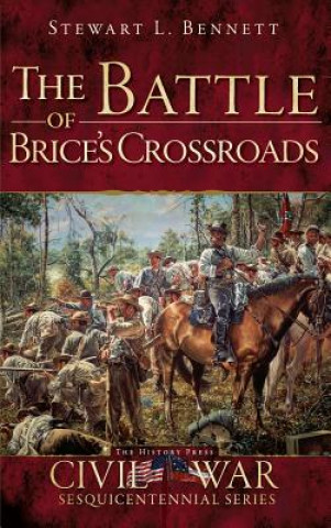 Carte The Battle of Brice's Crossroads Stewart L. Bennett