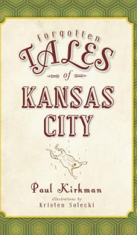 Книга Forgotten Tales of Kansas City Paul Kirkman