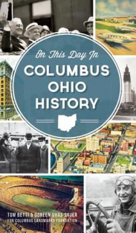 Książka On This Day in Columbus Ohio History Tom Betti