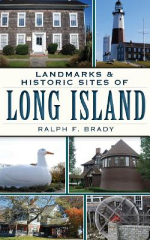 Livre Landmarks & Historic Sites of Long Island Ralph F. Brady