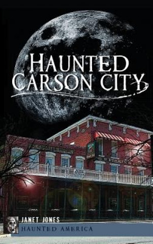 Livre Haunted Carson City Janet Jones