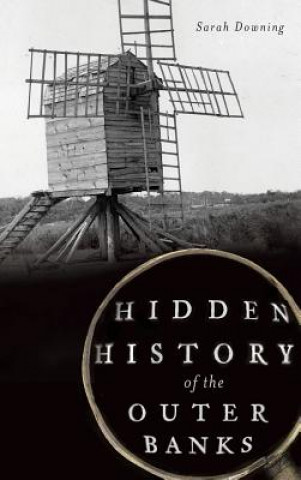 Buch Hidden History of the Outer Banks Sarah Downing