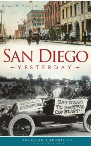 Книга San Diego Yesterday Richard W. Crawford