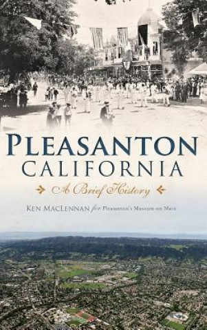 Книга Pleasanton, California: A Brief History Ken MacLennan