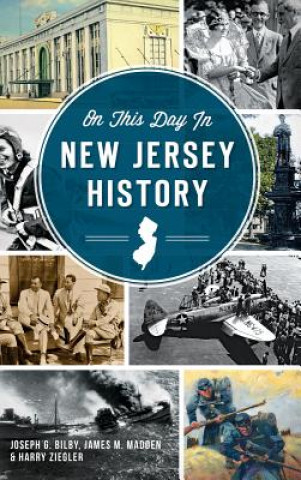 Kniha On This Day in New Jersey History Joseph G. Bilby