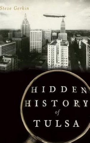 Knjiga Hidden History of Tulsa Steve Gerkin