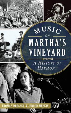 Carte Music on Martha's Vineyard: A History of Harmony Thomas Dresser