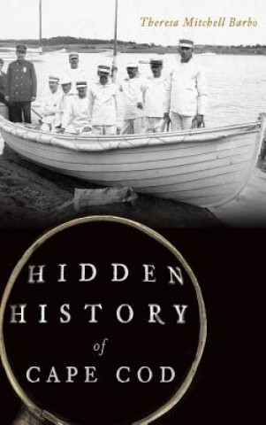 Carte Hidden History of Cape Cod Theresa Mitchell Barbo