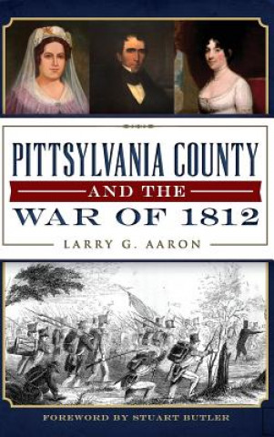 Książka Pittsylvania County and the War of 1812 Larry G. Aaron