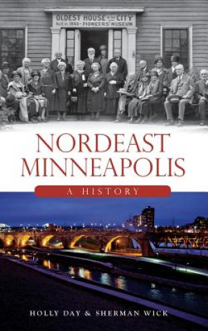 Carte Nordeast Minneapolis: A History Holly Day