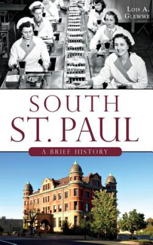 Buch South St. Paul: A Brief History Lois A. Glewwe