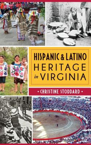 Kniha Hispanic & Latino Heritage in Virginia Christine Stoddard