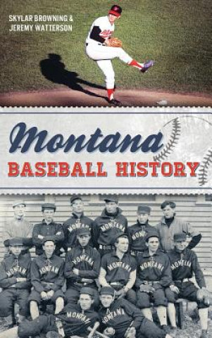 Kniha Montana Baseball History Skylar Browning