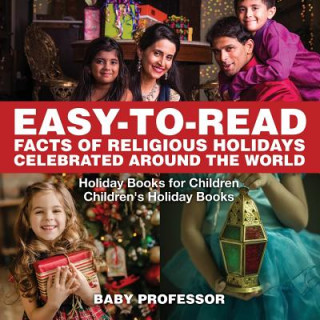 Kniha Easy-to-Read Facts of Religious Holidays Celebrated Around the World - Holiday Books for Children Children's Holiday Books Baby Professor