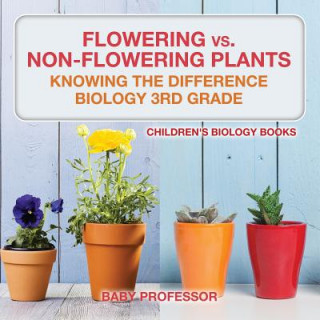 Książka Flowering vs. Non-Flowering Plants Baby Professor