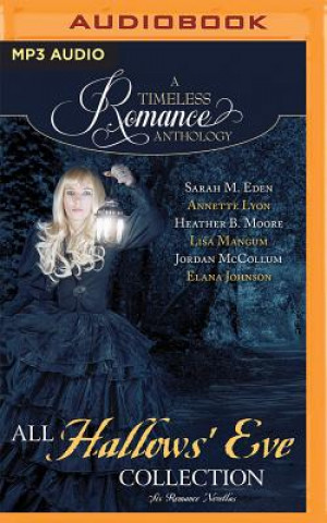 Audio All Hallows' Eve: Six Romance Novellas Sarah M. Eden