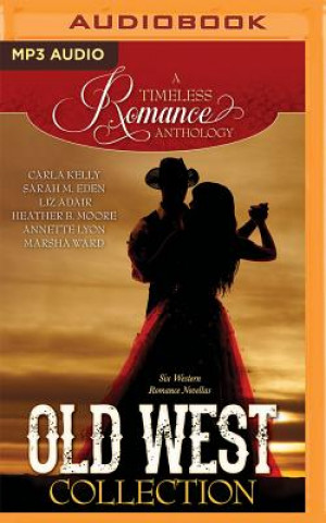 Audio Old West Collection: Six Western Romance Novellas Carla Kelly