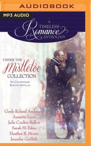 Hanganyagok Under the Mistletoe: Six Contemporary Romance Novellas Cindy Roland Anderson