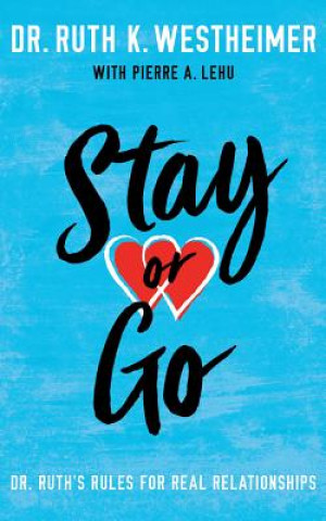 Audio  Stay or Go: Dr. Ruth's Rules for Real Relationships Ruth K. Westheimer