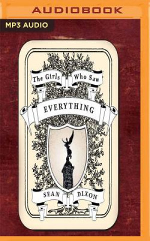 Audio The Girls Who Saw Everything Sean Dixon