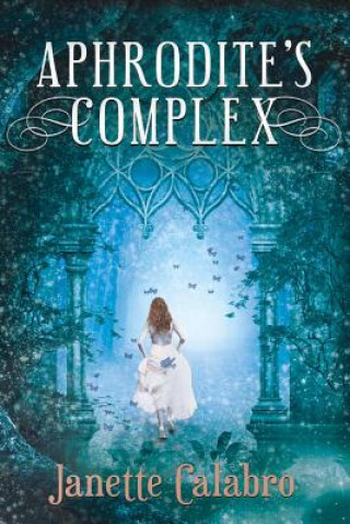 Carte Aphrodite's Complex: Volume 1 Janette Calabro