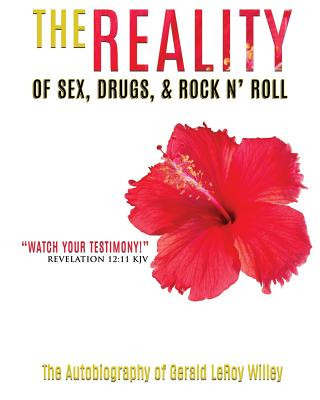 Kniha Reality of Sex, Drugs and Rock and Roll Gerald Leroy Willey