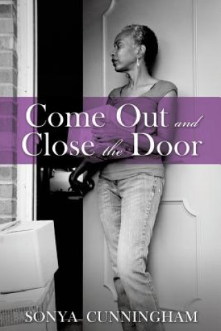 Carte Come Out and Close the Door Sonya Cunningham