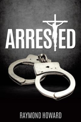 Knjiga Arrested Raymond Howard
