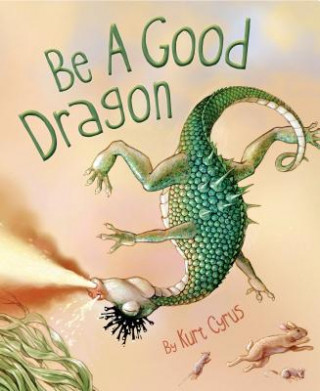 Buch Be a Good Dragon Kurt Cyrus